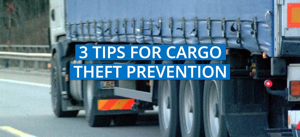 3 Tips for Cargo Theft Prevention