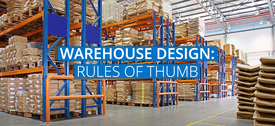 Warehouse Design - Rules of Thumb