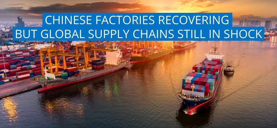 Chinese Factories Recovering but Global Supply Chains Still in Shock